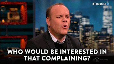 Tom Papa: Who would be interested in that complaining?