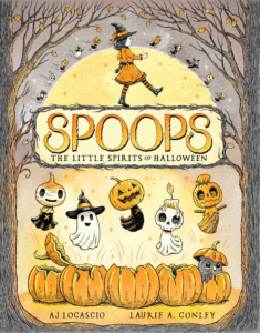 Spoops book cover little girl dressed as a witch walking over the title which is above dancing ghosts and spirits popping out of pumpkins