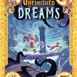 cover for "The Land of Unfinished Dreams" by writer Marco Daeron Ventura and illustrator Marco Ferraris IDW/TopShelf