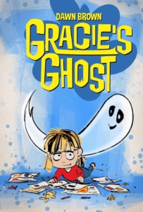 Gracie's Ghost by Dawn Brown cover Gracie's on the floor coloring with her ghost friend behind her smiling.