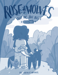 Rose Wolves book 2: Out of the Blue shows character looking away into the forest with 2 special, magical rose wolves on either side of them. This book has blue monochrome unlike book one's pinks.