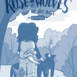 Rose Wolves book 2: Out of the Blue shows character looking away into the forest with 2 special, magical rose wolves on either side of them. This book has blue monochrome unlike book one's pinks.