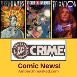 three comic covers of the new IDW Crime at the top; the IDW Crime banner; "comic news!" and AmberUnmasked.com against a bright yellow background