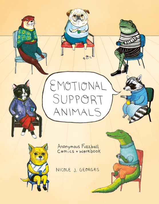 Emotional Support Animals cover showing anthropomorphized animals sitting in a circle on chairs, dressed in clothes, drinking coffee having a group therapy session. by Nicole J. Georges
