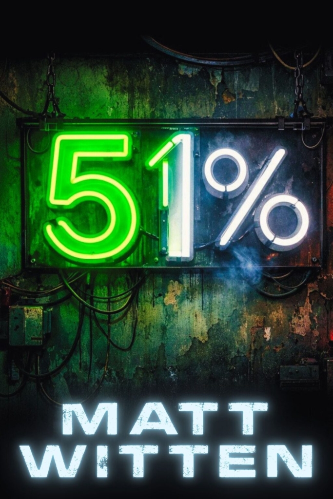 a grungy background with a large neon sign partially lit "51%" with author's name Matt Witten in glowing letters at the bottom