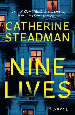 a building with silhouettes of people in the windows of all the apartment units, a fluffy cat walking across a ledge, title and author text in large yellow font. Catherine Steadman Nine Lives