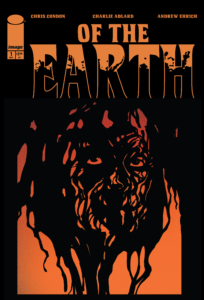 Of the Earth cover B issue 1 a gruesome silhouette of an old woman's head with black oil cascading down backlit by fiery orange glow; Chris Condon, Charlie Adlard, Andrew Ehrich Image Comics